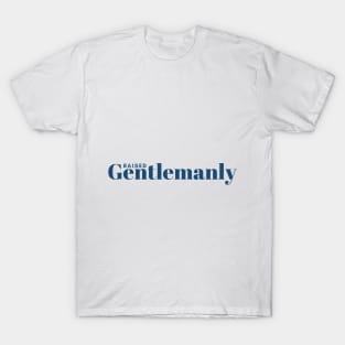 Raised Gentlemanly T-Shirt